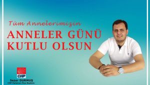 SEZER DURMUŞ ANNELER GÜNÜNÜ ZİYARETİNE PARTİYLİ ANNELERİ ZİYARET İLE BAŞLADI 