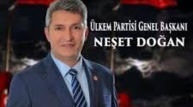 Neşet DOĞAN ÜLKEM PARTİSİ İLE GÖZ KAMAŞTIRIYOR